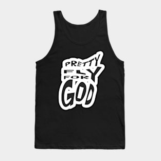 Pretty Fly For God Tank Top